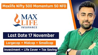 Max Life Nifty 500 Momentum 50 Fund  Last Date 17 November  Jayesh Khatri [upl. by Annael682]