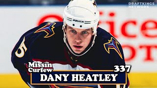 NHL ALL STAR AND LEGEND DANY HEATLEY I Missin Curfew Ep 337 [upl. by Aikemehs]