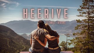 Heeriye Slowed And Reverb Song  Arijit Singh Jasleen Royal  Lofi Songs Hindi [upl. by Elvera]