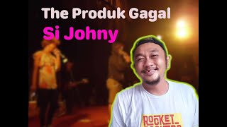 Si Johny by The Produk Gagal [upl. by Agathy]