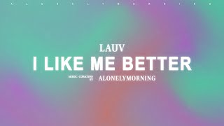 Lauv  I Like Me Better Lyrics [upl. by Annahtur]