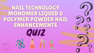 Nail Technology Monomer Liquid amp Polymer Powder Nail Enhancements Quiz [upl. by Gilliette]