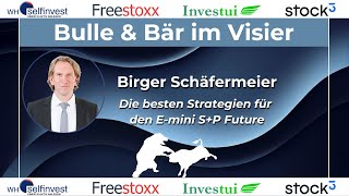 Die besten Strategien für den Emini SampP Future  Birger Schäfermeier Bulle amp Bär im Visier [upl. by Mattson]