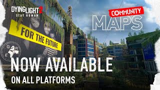 Dying Light 2 Stay Human — Community Maps Available on Consoles [upl. by Sausa]