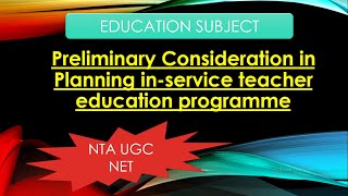 Preliminary Consideration in Planning inservice teacher education programme [upl. by Newhall]