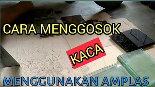 cara menggosok kaca menggunakan amplas [upl. by Sternick771]