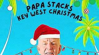 Papa Stacks Key West Christmas [upl. by Saberhagen]