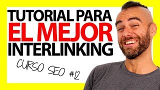 ¡El MEJOR tutorial de INTERLINKING o ENLAZADO INTERNO de la HISTORIA de verdad [upl. by Mir]