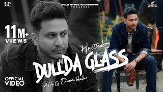 Dullda Glass  Hustinder Official Video Dean Warring  Vintage Records  Punjabi Songs 2022 [upl. by Emmy]