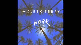 Maleek Berry  Work Refix [upl. by Irahc342]