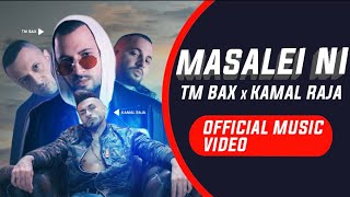 TM BAX X KAMAL RAJA  MASALEI NI OFFICIAL MUSIC VIDEO [upl. by Hakan]