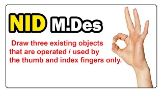 NID DAT Prelims Test Paper 2018 for Mdes Draw three objects operated by thumb and index fingers [upl. by Katine967]