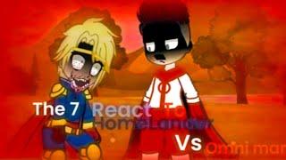 Gacha Life The 7 React To HomeLander Vs Omni manREMAKE [upl. by Barnaba]