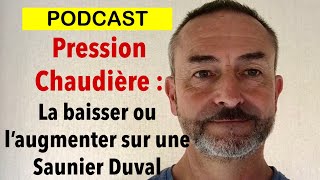 Pression chaudière  La baisser ou l’augmenter sur une Saunier Duval [upl. by Adnerad]