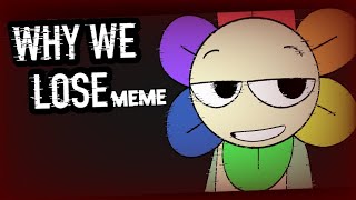 WHY WE LOSE  Animation Meme  Dandys World  Flipaclip [upl. by Tem]