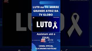 Chocante Atriz icônica da Globo falece após longa carreira na emissora noticiafamosos noticiais [upl. by Olegnad517]