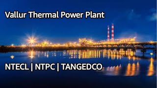 NTPC  NTECL  Vallur Thermal Power Station  Ennore  NTPC  Athipattu  TANGEDCO  Thermal Power [upl. by Hayouqes]