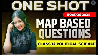 Map Based Questions  Class 12 Political Science  Boards Exam Questions 202324  Anushya Maam [upl. by Ib]