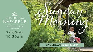 Summerside Church of The Nazarene  LIVE STREAM  August 1824 1030am [upl. by Aniahs]