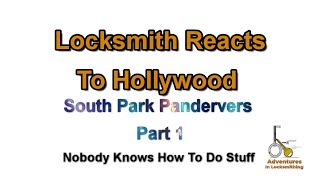 Locksmiths React To Hollywood South Park Pandervers Part 1 [upl. by Suivatram]