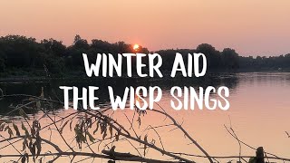 Winter Aid  The Wisp Sings Lyric Video [upl. by Trautman58]