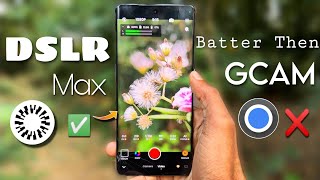 DSLR Max Camera app For Android 📸  Batter Then GCAM ✅ [upl. by Valma]