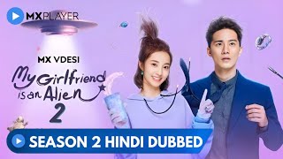 My Girlfriend Is Alien Season 2 Hindi Dubbed Release Date  My Gf Is An Alien Season 2 Mx Player [upl. by Weikert]