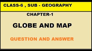 GLOBE AND MAPS  CLASS 6 QUESTION AND ANSWERS [upl. by Dukey]