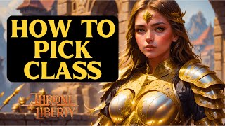 Throne and Liberty HOW TO CHOOSE YOUR CLASS FOR GLOBAL RELEASE  Beginners Guide [upl. by Ilrac]