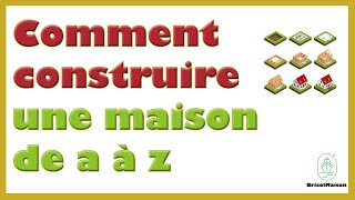 Comment construire une maison de a à z [upl. by Yessac]