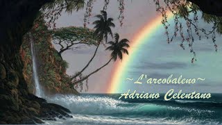 Adriano Celentano  Larcobaleno [upl. by Renaxela]