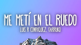 1 Hour Luis R Conriquez Farruko  Me Metí En El Ruedo Remix Best Song Lyrics 2023 [upl. by Hills]