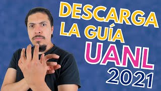 Descarga GRATIS Guía UANL 2021  Análisis Profundo de los Temas Preguntas Muestra y Requerimientos [upl. by Lishe283]