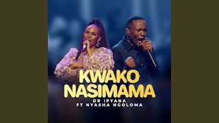 Kwako Nasimama feat Nyasha Ngoloma [upl. by Cardie]