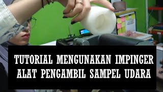 Tutorial Penggunaan Impinger  Alat Pengambil Sampel Kualitas Udara [upl. by Yerroc679]