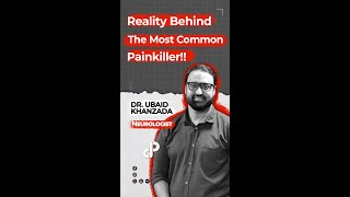 Reality Behind The Most Common Painkiller Feat DR UBAID KHANZADA NEUROLOGIST [upl. by Afatsuom]