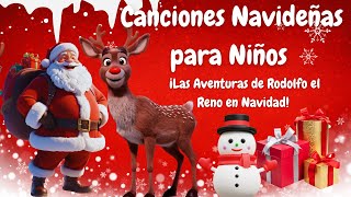 quot🎶 Canciones Navideñas para Niños ¡Las Aventuras de Rodolfo el Reno en Navidad 🎅🌟quot [upl. by Gorton]