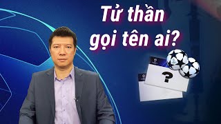 Kết quả bốc thăm Champions League Tử thần gọi tên ai Real Madrid đủ sức vô địch  BLV Quang Huy [upl. by Ahsienal]