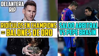 MESSI BALÓN DE ORO PESE A SUMAR RIDÍCULOS EN CHAMPIONS  EL SALDO ARBITRAL CONTRA BRASÍN [upl. by Banky]