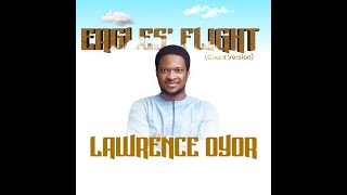 Eagles Flight Chant Version by Lawrence Oyor  Davidic Minstrels [upl. by Pauwles]