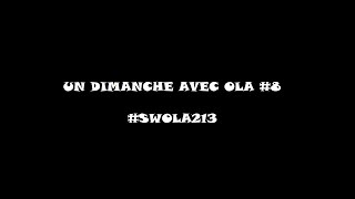 Un Dimanche avec OLA 8  SWOLA213 [upl. by Hairu]