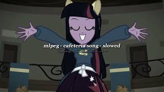 mlpeg  cafeteria song  slowed [upl. by Heyer801]