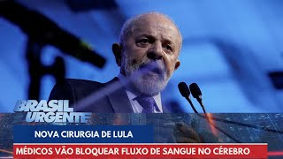 Lula passará por nova cirurgia diz boletim médico  Brasil Urgente [upl. by Ardnak]