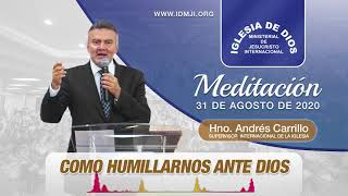 Meditación Como humillarnos ante Dios Hno Andrés Carrillo 31 agosto 2020 IDMJI [upl. by Tayler]