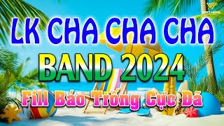 LK Cha Cha Cha Music 2024 Fill Báo Trống Cực Đã  Hoà Tấu Cha Cha Cha Band 2024►Asia Golden Cha Cha [upl. by Charmaine]