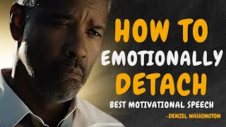 5 Rules on How To Emotionally DETACH from Someone  DENZEL WASHINGTON MOTIVATION [upl. by Llerruj]