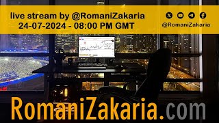 live stream by RomaniZakaria  24072024  0800 PM GMT [upl. by Coray]