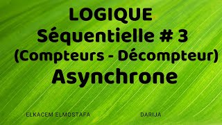 Logique séquentielle  3  compteurs et décompteurs asynchrone [upl. by Nyliret]