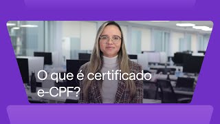 O que é certificado eCPF  Certisign [upl. by Erapsag903]