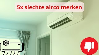 5x Slechte Airco Merken Voorkom Een Miskoop [upl. by Notserp]